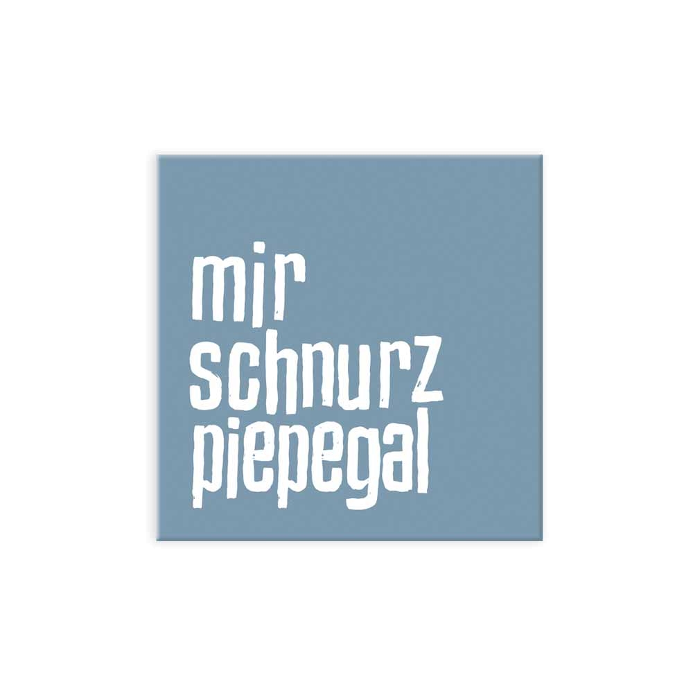 Chilitype - Magnet - Schnurzpiepegal