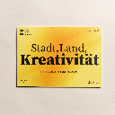 Sinngetrieben - Stadt, Land, Kreativität