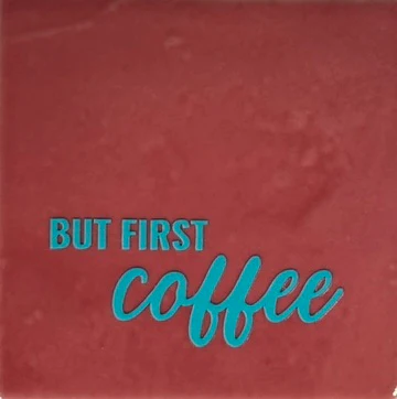 [02.10.25722] Yett Tiles - Fliese/Untersetzer But first coffee rosa/türkies