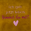 Yett tiles - Fliese/Untersetzer - Ich geh jetzt leben, kommst du mit? - ocker/warmrosa/knallrosa