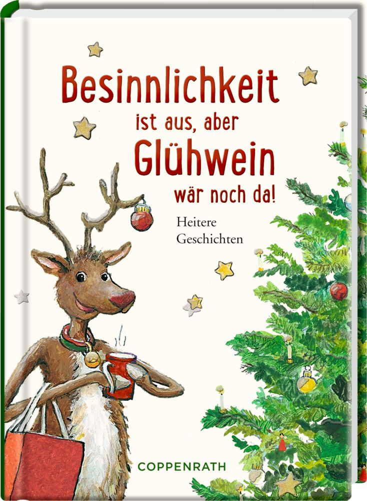 Coppenrath - Heitere Geschichten: Besinnlichkeit ist aus, aber Glühwein wär noch da!